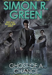 Ghost of a Chance (Simon R. Green)