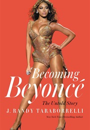 Becoming Beyoncé: The Untold Story (J. Randy Taraborrelli)