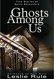 Ghosts Among Us (Leslie Rule)