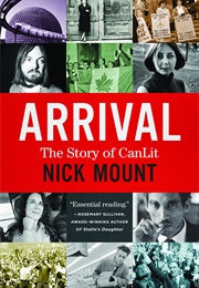 Arrival: The Story of Canlit (Nick Mount)