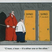 Damned If You Do and Damned If You Don't