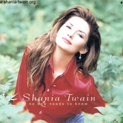No One Needs to Know Shania Twain