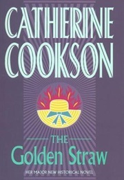 The Golden Straw (Catherine Cookson)