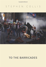 To the Barricades (Stephen Collis)