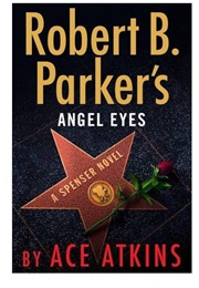 Robert B. Parker's Angel Eyes (Ace Atkins)