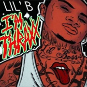Lil B - I'm Thraxx