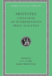 Categories &amp; on Interpretation &amp; Prior Analytics (Aristotle)