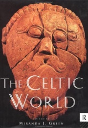 The Celtic World (Miranda Aldhouse-Green)
