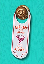 Our Lady of the Prairie (Thisbe Nissen)