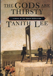 The Gods Are Thirsty (Tanith Lee)