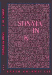 Sonata in K (Karen An-Hwei Lee)