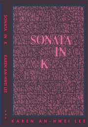 Sonata in K (Karen An-Hwei Lee)