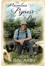 The Marvelous Pigness of Pigs (Joel Salatin)