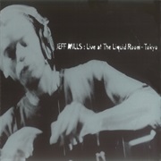 Jeff Mills - Live at the Liquid Room, Tokyo