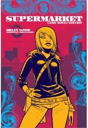 Supermarket by Brian Wood and Kristian