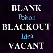Blank Blackout Vacant - Poison Idea