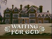 Waiting for God