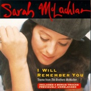 I Will Remember You - Sarah McLachlan