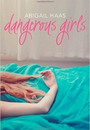 Dangerous Girls (Abigail Haas)