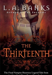 The Thirteenth (L.A. Banks)