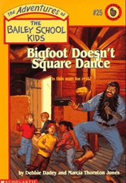 Bigfoot Doesn't Square Dance (Debbie Dadey)