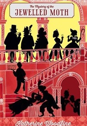 The Mystery of the Jeweled Moth (Katherine Woodfine)