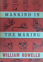 Mankind in the Making (William Howells)