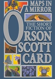 Maps in a Mirror (Orson Scott Card)