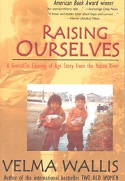 Raising Ourselves (Velma Wallis)