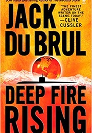 Deep Fire Rising (Jack Du Brul)