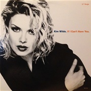 If I Can't Have You - Kim Wilde