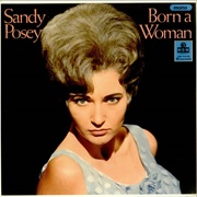 Born a Woman - Sandy Posey