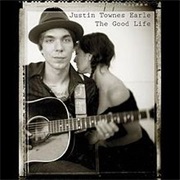 Justin Townes Earle - The Good Life