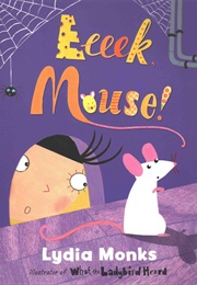 Eeeek, Mouse! (Lydia Monks)