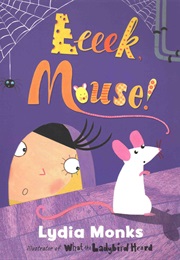 Eeeek, Mouse! (Lydia Monks)