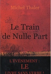The Train From Nowhere (Michel Thaler)