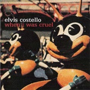 Costello, Elvis: When I Was Cruel