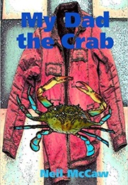 My Dad the Crab (Neil McCaw)