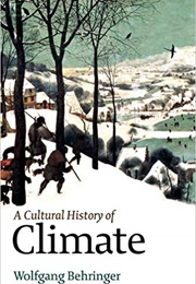 A Cultural History of Climate (Wolfgang Behringer)