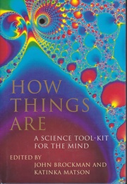How Things Are: A Science Took Kit for the Mind (John Brockman and Kantinka Matson)