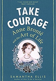 Take Courage: Anne Bronte (Samantha Ellis)