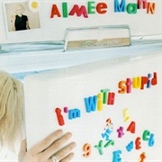 Aimee Mann - I'm With Stupid