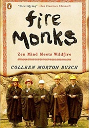 Fire Monks (Colleen Morton Busch)