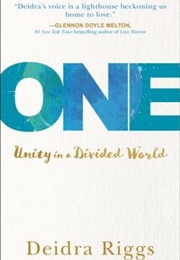 One: Unity in a Divided World (Deidra Riggs)