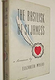 The Basilisk of St James (Elizabeth Myers)