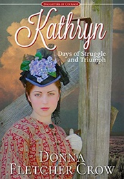 Kathryn - Days of Struggle and Triumph (Donna Fletcher Crow)