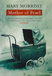 Mother of Pearl (Mary Morrissy)