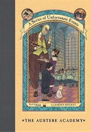 A Series of Unfortunate Events: The Austere Academy (Lemony Snicket)
