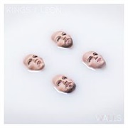 Kings of Leon - WALLS (2016)