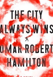 The City Always Wins (Omar Robert Hamilton)